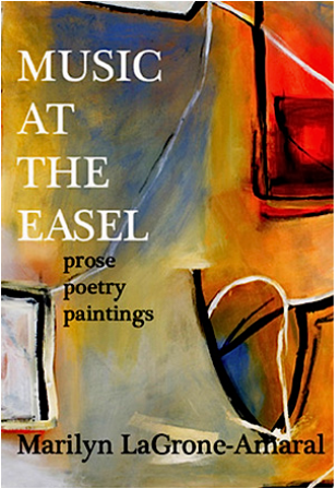Music at The Easel | Prose, Poetry, Paintings by Marilyn LaGrone-Amaral
